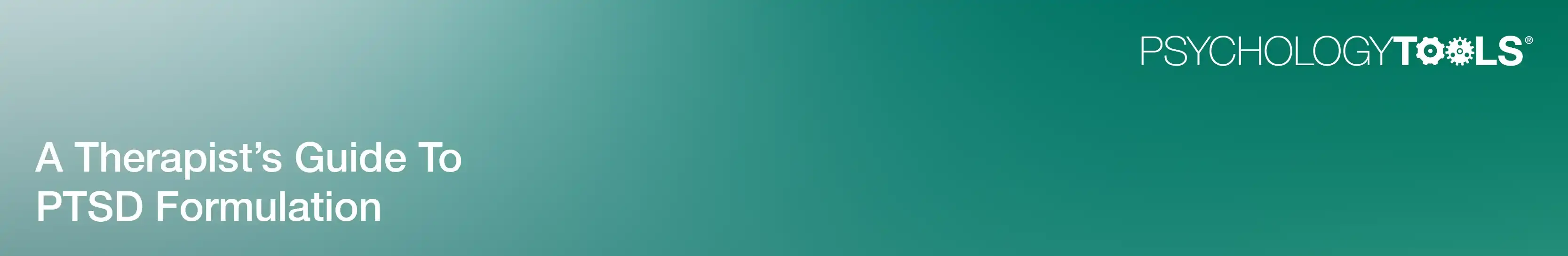 Psychology Tools article | A Therapist's Guide To PTSD Formulation | Banner