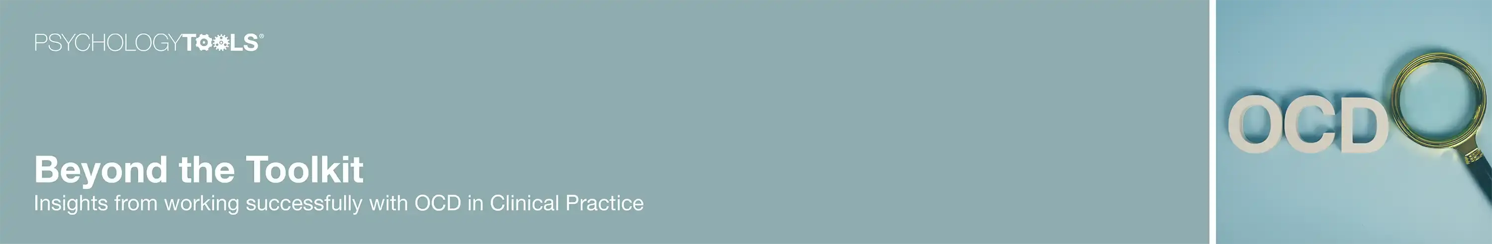 Beyond The Toolkit: Insights From Working Successfully With OCD In Clinical Practice banner