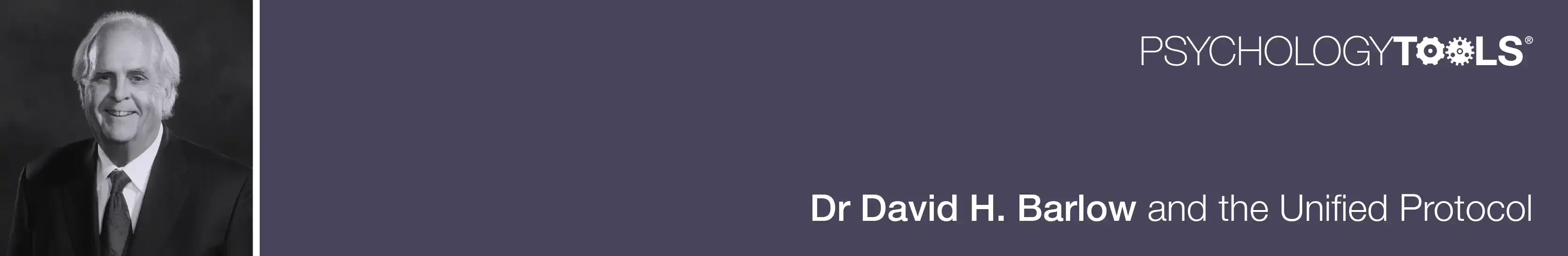 Dr David H. Barlow And The Unified Protocol - banner