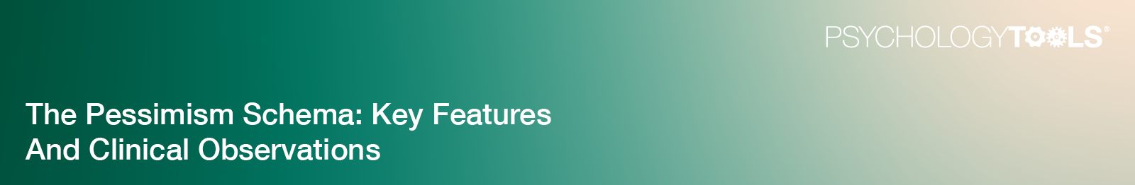 The Pessimism Schema: Key Features And Clinical Observations banner