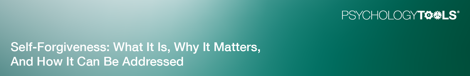 Self-Forgiveness: What It Is, Why It Matters, And How It Can Be Addressed banner